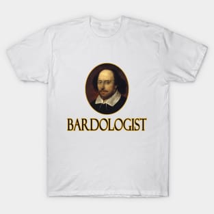 Bardologist - Designed for Fans of William Shakespeare T-Shirt